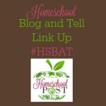 #Homeschool Blog and Tell #hsbat